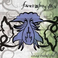 Forever Is Forgotten - Dying Beautiful