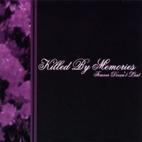 Killed By Memories - Forever Doesn&rsquo;t Last