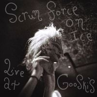 Scrum Force - Scrum Force On Ice (Live at Gooski's)