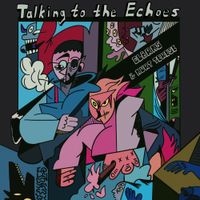 CLBRKS - Talking To The Echoes