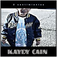 Kaydy Cain - 3 Sentimientos