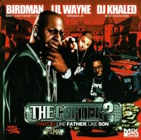 Lil Wayne, Birdman & DJ Khaled - The Carter 2, Part 2: Like Father, Like Son