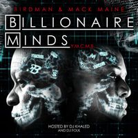 Birdman & Mack Maine - Billionaire Minds