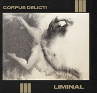 Corpus Delicti - Liminal