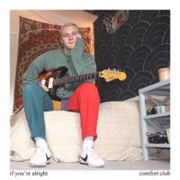 Comfort Club - If You're Alright