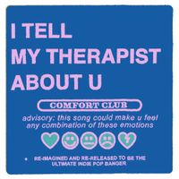 Comfort Club - i tell my therapist about you