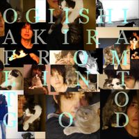 Ogiishi Akira - FROM LINT TO GOD