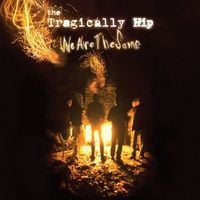 The Tragically Hip - We Are the Same