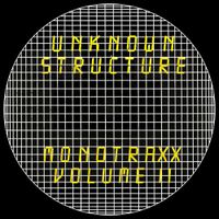 Unknown Structure - Monotraxx Volume II
