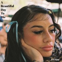 Vel Nine - A Beautiful Day To Die