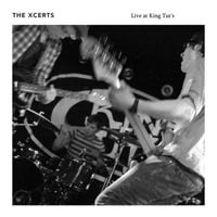 The XCERTS - Live At King Tut's