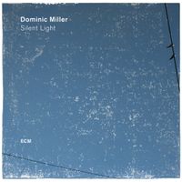 Dominic Miller - Silent Light