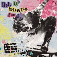 bella amor - this is where i'm at