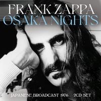 Frank Zappa - Osaka Nights: Japanese Broadcast 1976