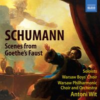 Antoni Wit - Schumann: Scenes From Goethe's Faust