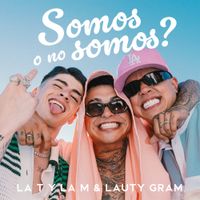 La T Y La M - Somos o no somos?
