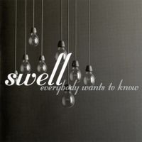 Swell - Everybody Wants to Know