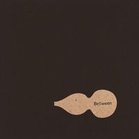 Between - Between