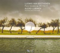 Алексей Любимов [Alexei Lubimov] - Ludwig van Beethoven: Piano Sonatas op. 109, 110, 111