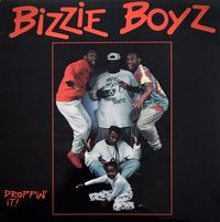 Bizzie Boyz - Droppin' It!