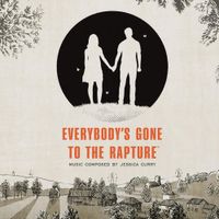 Jessica Curry - Everybody's Gone to the Rapture