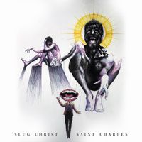 Slug &dagger; Christ - Saint Charles