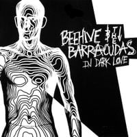Beehive and The Barracudas - In Dark Love