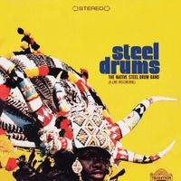 The Native Steel Drum Band - Steel Drums: A Live Recording