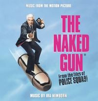 Ira Newborn - The Naked Gun: From The Files of Police Squad! - Music From the Motion Picture