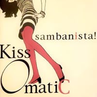 Kiss-O-Matic - Sambanista!