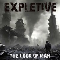 EXPLETIVE - The Look of Man