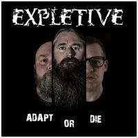 EXPLETIVE - Adapt Or Die