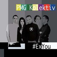 PMG Kolektiv - #ExYou