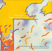 斉藤徹 [Tetsu Saitoh] - Choros & Improvisations Live