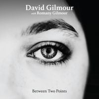 David Gilmour - David Gilmour With Romany Gilmour &ndash; Between Two Points