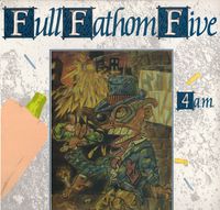 Full Fathom Five - 4 A.M.