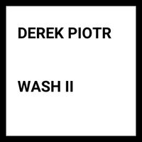 Derek Piotr - Wash II