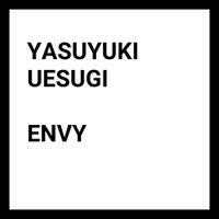 Yasuyuki Uesugi - Envy