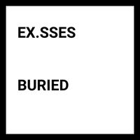 ex.sses - Buried