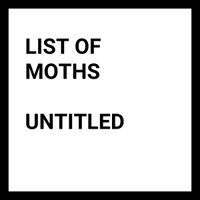 List of Moths - Untitled