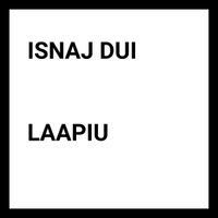 Isnaj Dui - Laapiu