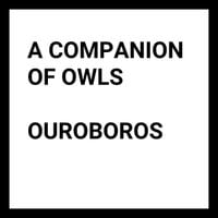 A Companion of Owls - Ouroboros