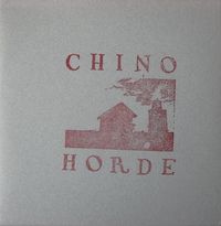 Chino Horde - Merit / Racket