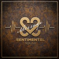 Sentimental Squad - MESSAGE