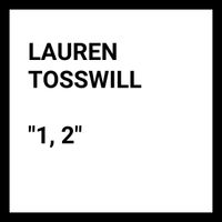 Lauren Tosswill - "1, 2"
