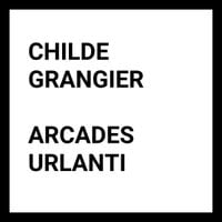 Childe Grangier - Arcades Urlanti