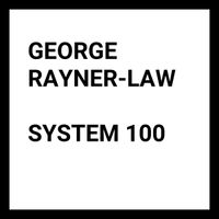 George Rayner-Law - SYSTEM 100
