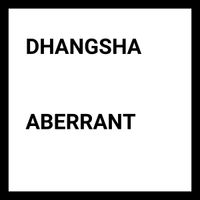 DHANGSHA - ABERRANT