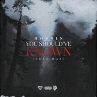 Hopsin & Dax - You Should&rsquo;ve Known