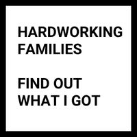 Hardworking Families - Find Out What I Got